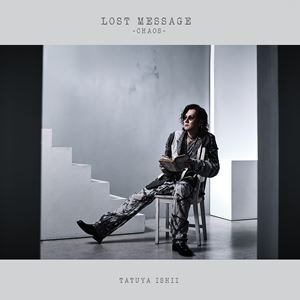 [送料無料] 石井竜也 / LOST MESSAGE 〜CHAOS〜（通常盤） [CD]