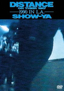 SHOW-YA／DISTANCE ON THEIR WAY -1990 IN L.A.-（限定盤） [DVD]