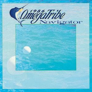 1986オメガトライブ / Navigator ＋3（Blu-specCD2） CD