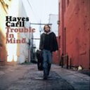 輸入盤 HAYES CARLL / TROUBLE IN MIND CD