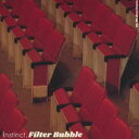 D.B.Inches / Instinct，Filter Bubble CD