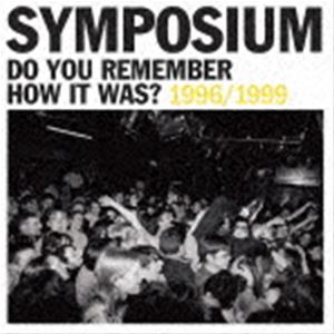 SYMPOSIUM / DO YOU REMEMBER HOW IT WAS? THE BEST OF SYMPOSIUM （1996-1999） [CD]