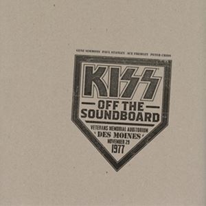 輸入盤 KISS / OFF THE SOUNDBOARD： LIVE IN DES MOINES 1977 [CD]