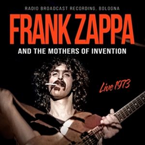 輸入盤 FRANK ZAPPA ＆ THE MOTHERS OF INVENTION / LIVE 1973 [CD]