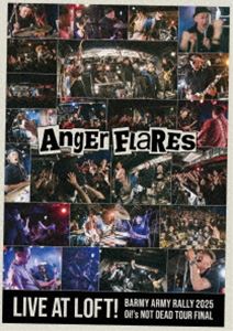 ANGER FLARES／『LIVE AT LOFT!』BARMY ARMY 決起集会 2025 Oi!’s NOT DEAD TOUR FINAL [DVD]