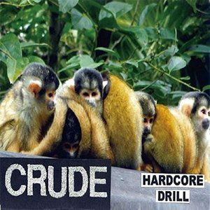 CRUDE / HARDCORE DRILL [CD]