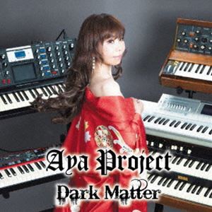 Aya Project / Dark Matter [CD]