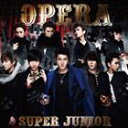 SUPER JUNIOR / OPERA（通常盤／CD＋DVD） [CD]