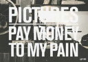 Pay money To my Pain^Pictures [DVD]