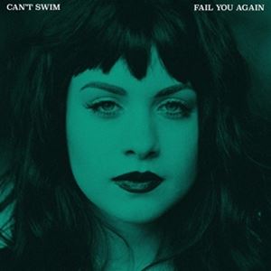 輸入盤 CAN’T SWIM / FAIL YOU AGAIN [LP]