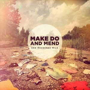 輸入盤 MAKE DO ＆ MEND / END MEASURED MILE （DIG） [CD]