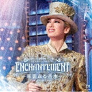 宝塚歌劇団 / 花組宝塚大劇場公演 タカラヅカ スペクタキュラー『ENCHANTEMENT（アンシャントマン） -華麗なる香水（パルファン）-』 CD