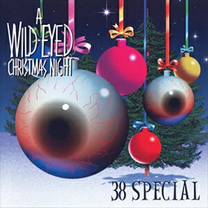楽天ぐるぐる王国　楽天市場店輸入盤 38 SPECIAL / WILD-EYED CHRISTMAS NIGHT [CD]