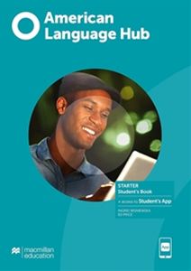 American Language Hub Starter Student’s Book with Student’s App