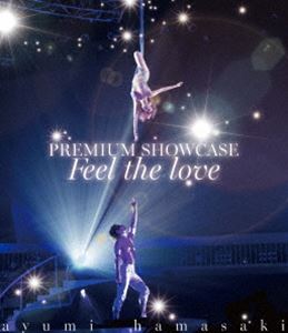 浜崎あゆみ／ayumi hamasaki PREMIUM SHOWCASE 〜Feel the love〜 [Blu-ray]