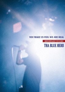 THA BLUE HERB／YOU MAKE US FEEL WE ARE REAL（結成25周年TOUR 2022） [DVD]