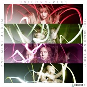 Used Items - 輸入盤 UNICORN / 2ND MINI ALBUM ： UNICORN PLUS THE BRAND NEW LABEL [CD]