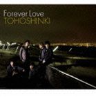 東方神起／Forever Love（通常盤／CD＋DVD／ジャケットA）(CD)