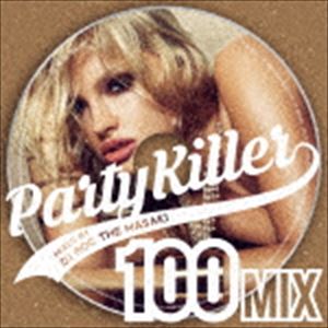 DJ ROC THE MASAKI（MIX） / Party Killer -100 MIX- mixed by DJ ROC THE MASAKI（スペシャルプライス..
