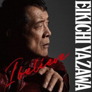 矢沢永吉 / I believe(完全生産限定盤...の商品画像