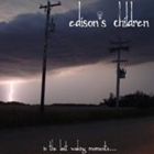 エジソンズ・チルドレン / イン・ザ・ラスト・ウェイキング・モーメンツ… [CD]