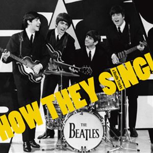 THE BEATLES / このコーラスワークを聴け!（How They Sing!） HOW THEY SING!（a Beatle Tracks） 