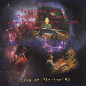 佐藤允彦・富樫雅彦・J-F.ジェニー・クラーク（p／perc／b） / クロッシング・オービッツ [CD]
