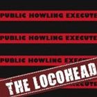 THE LOCOHEAD / PUBLIC HOWLING EXECUTE CD