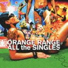 ORANGE RANGE / ALL the SINGLES（通常盤） [CD]