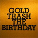 The Birthday / GOLD TRASH（通常盤） CD