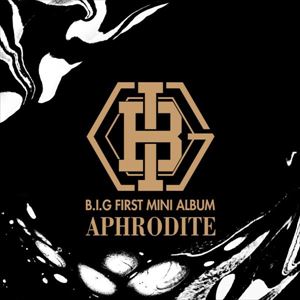 A B.I.G / 1ST MINI ALBUM F APHRODITE [CD]