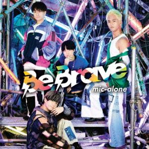 mic-alone / Be Brave 