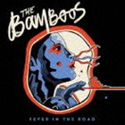 ザ・バンブース / フィーヴァー・イン・ザ・ロード [CD]
