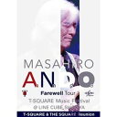 安藤正容 Farewell Tour”T-SQUARE Music Festival @LINE CUBE SHIBUYA”より〜【LIVE & DOCUMEN...