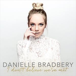 ͢ DANILLE BRADBERY / I DONT BELIEVE WEVE MET [CD]
