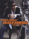 SHOGO HAMADA Visual Collection Flash ＆ Shadow [DVD]