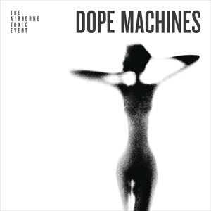 輸入盤 AIRBORNE TOXIC EVENT / DOPE MACHINES [