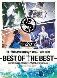 SPYAIR Re��10th Anniversary HALL TOUR 2021-BEST OF THE BEST-�ʴ������������ס� [Blu-ray]