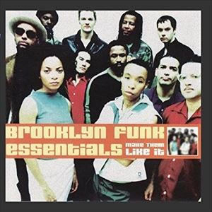 ͢ BROOKLYN FUNK ESSENTIALS / MAKE EM LIKE IT [CD]