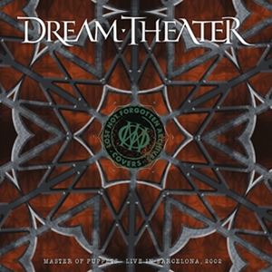 輸入盤 DREAM THEATER / LOST NOT FORGOTTEN ARCHIVES ： MASTER OF PUPPETS - LIVE IN BARCELONA 2002 