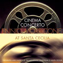 輸入盤 ENNIO MORRICONE / CINEMA CONCERT ： ENNIO MORRICONE AT SANTA CECILIA [CD]