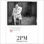 2PM / Promise Ill beˡʽCNichkhunס [CD]