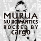 （オムニバス） MURUA：nu romantics-rocked by cargo(CD)