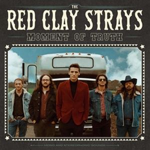 輸入盤 RED CLAY STRAYS / MOMENT OF TRUTH 
