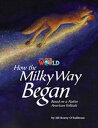 Our World - Reader Book 5 How the Milky Way Began