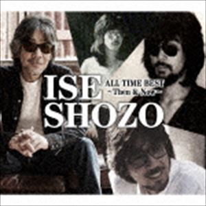  / ISE SHOZO ALL TIME BESTThen  Now [CD]
