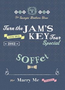 SOFFet／Turn the JAM’S KEY TOUR SPECIAL 2012-2MC1DJ1TJB- ＋Marry me [DVD]