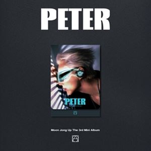 Used Items - 輸入盤 MOON JONG UP （EX. B.A.P） / 3RD MINI ALBUM ： PETER （PLVE VER.） （LTD） [NFC CD]