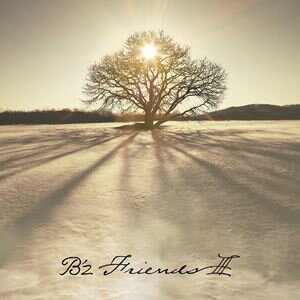 B’z / FRIENDS III（初回限定盤／CD＋DVD） CD