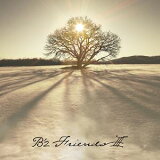B’z / FRIENDS III（初回限定盤／CD＋DVD） [CD]